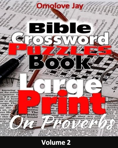 Bible Crossword Puzzle Book Large Print On Proverbs: For Adults and Kids Volume 2: A Bible Brain Game Book series
