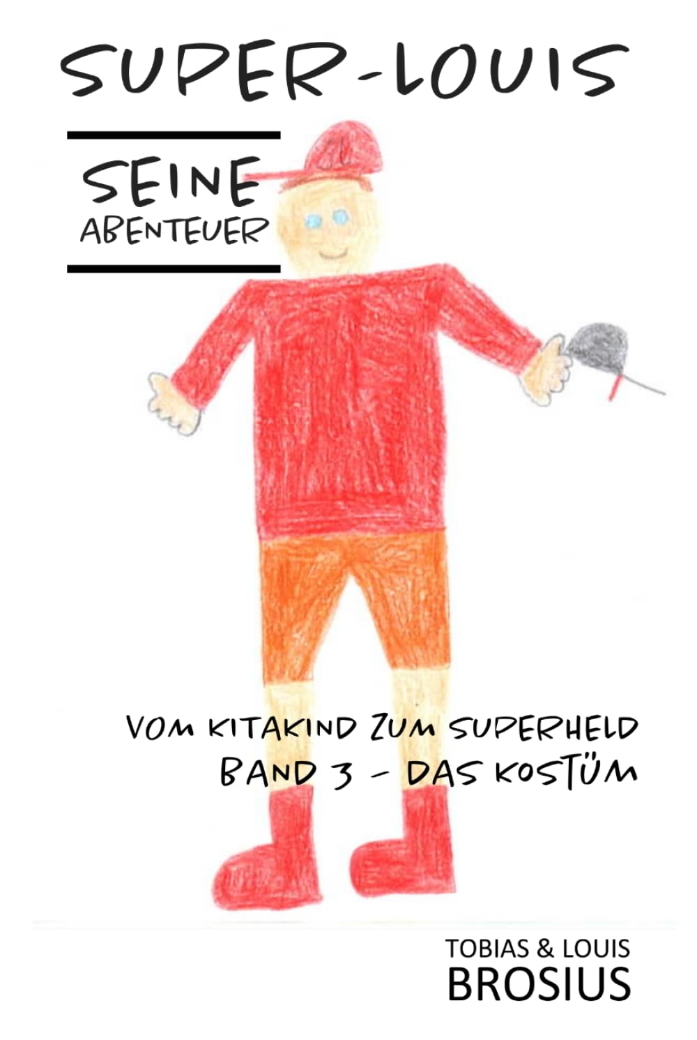 Super-Louis - Seine Abenteuer Band 3: Vom Kitakind zum Superheld: Das Kostüm