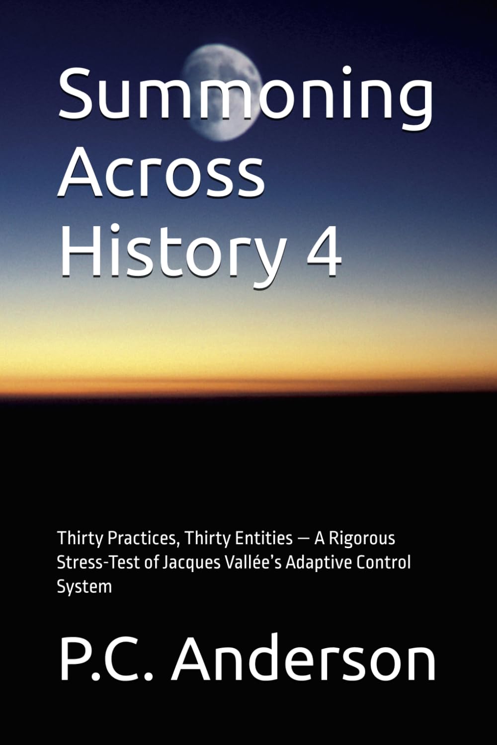 Summoning Across History 4: Thirty Practices, Thirty Entities — A Rigorous Stress-Test of Jacques Vallée’s Adaptive Control System: 6 (From Summoning to Jacques Vallee’s theories)