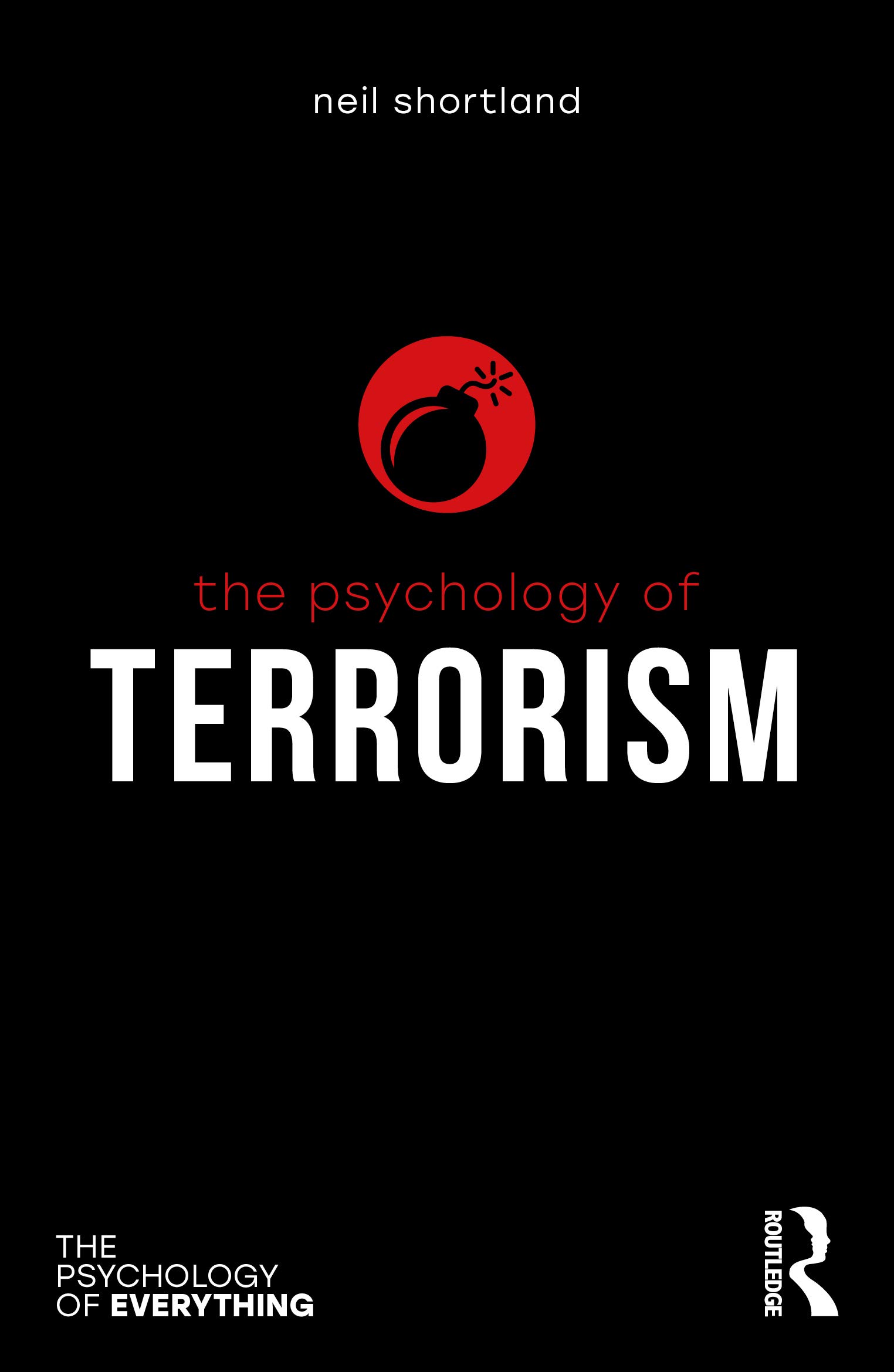 The Psychology of Terrorism (The Psychology of Everything)
