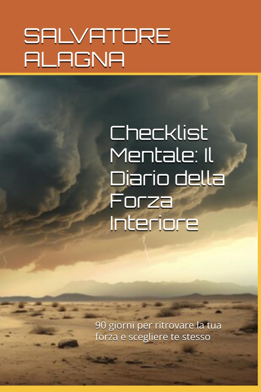 Checklist Mentale: Il Diario della Forza Interiore: 90 giorni per ritrovare la tua forza e scegliere te stesso