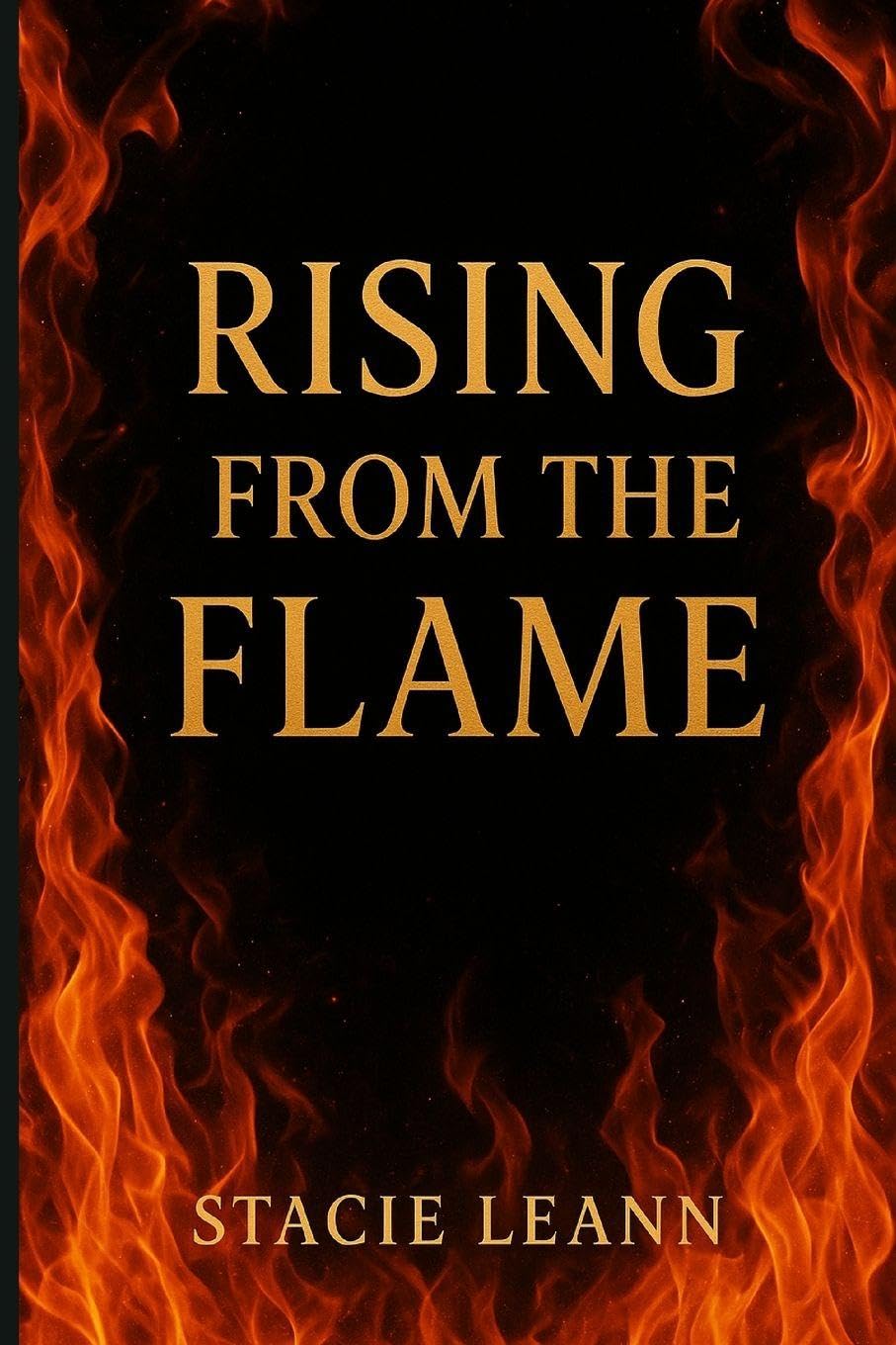 Rising From the Flame: A Love Forged in Fire and Blood: 1 (Fire and Flame)