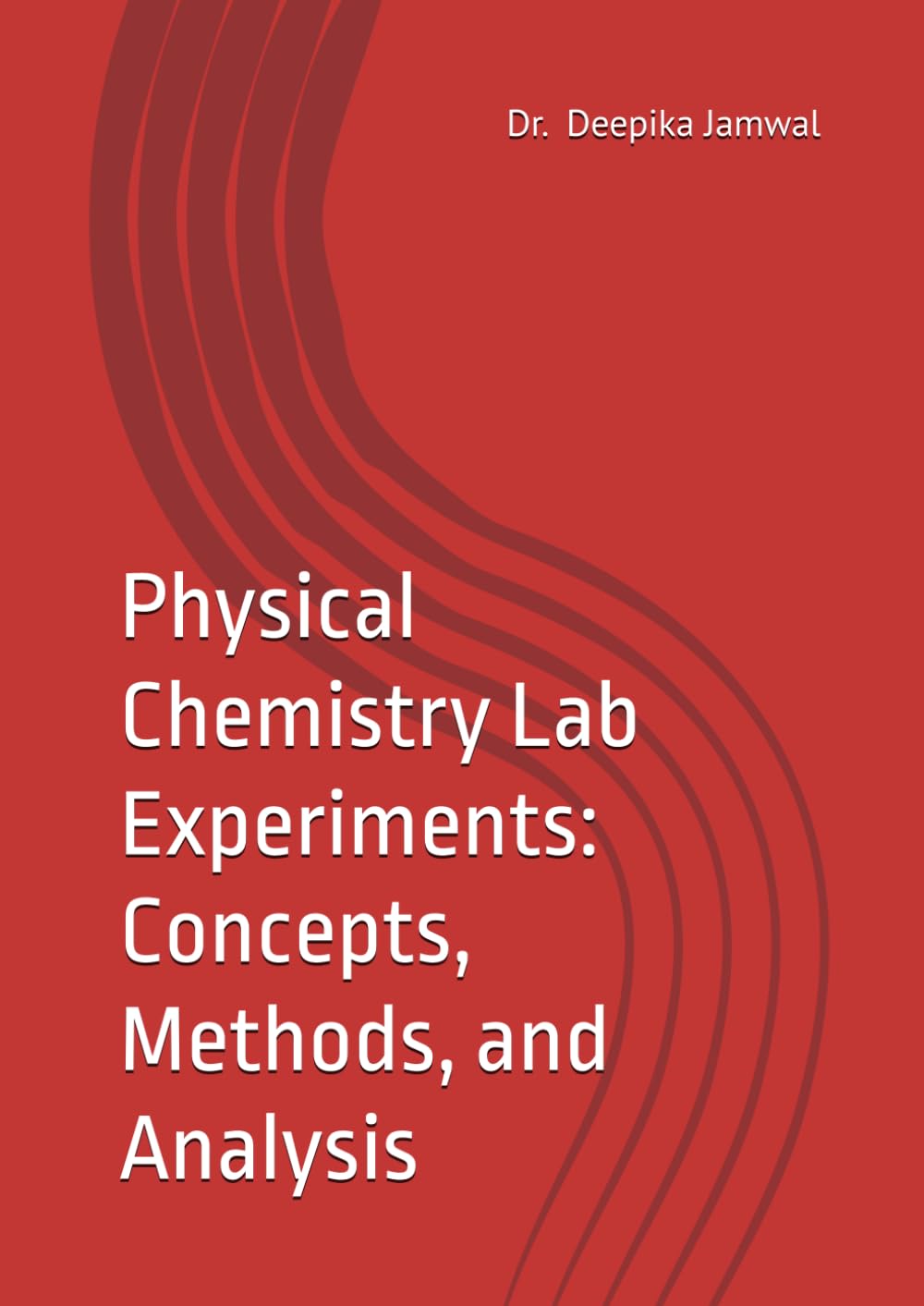 Physical Chemistry Lab Experiments: Concepts, Methods, and Analysis