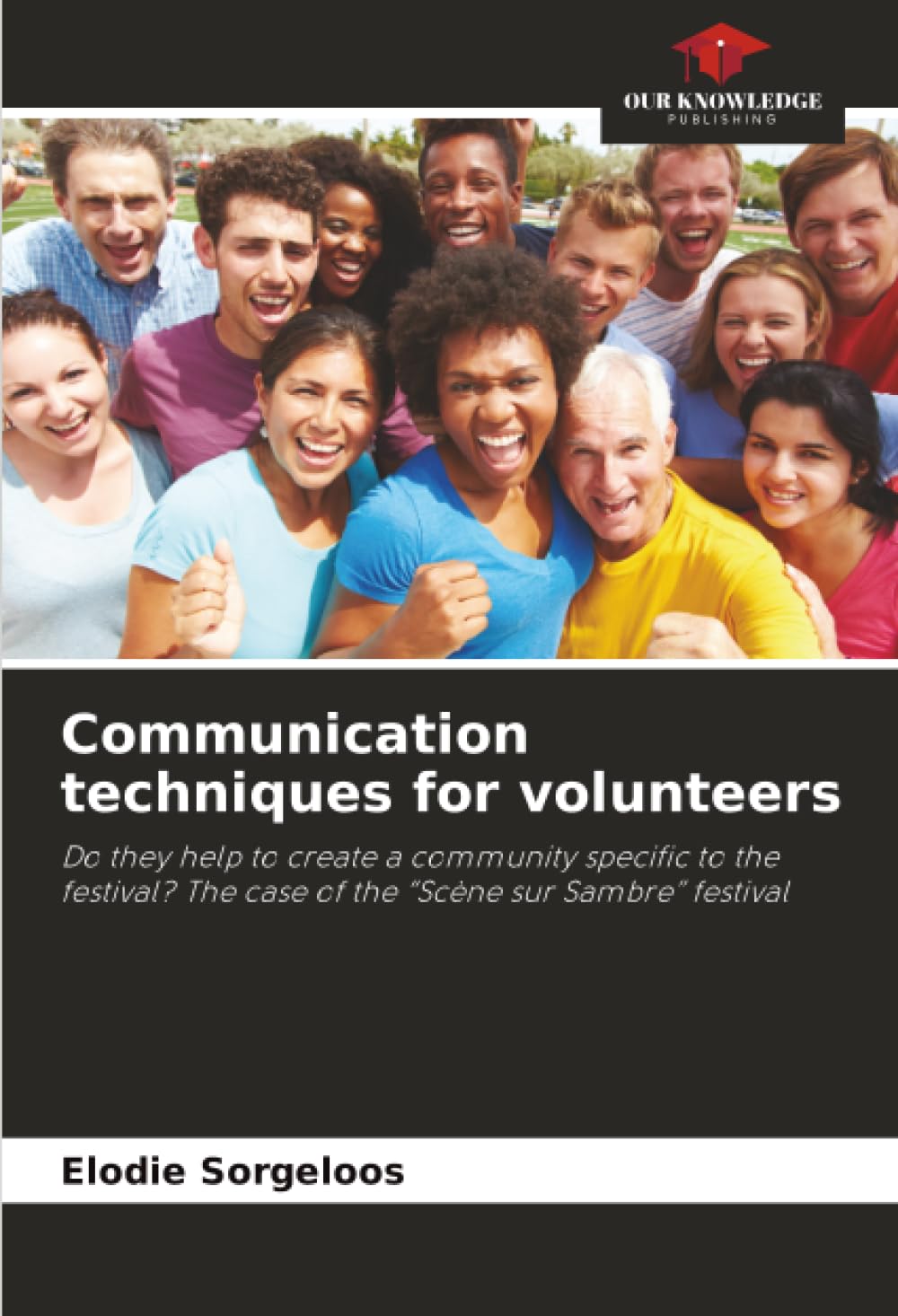 Communication techniques for volunteers: Do they help to create a community specific to the festival? The case of the “Scène sur Sambre” festival