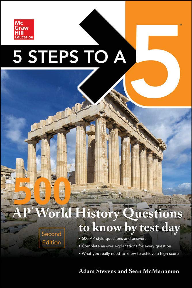 McGraw-Hill S 5 Steps to a 5: 500 AP World History Questions to Know by Test Day, Second Edition