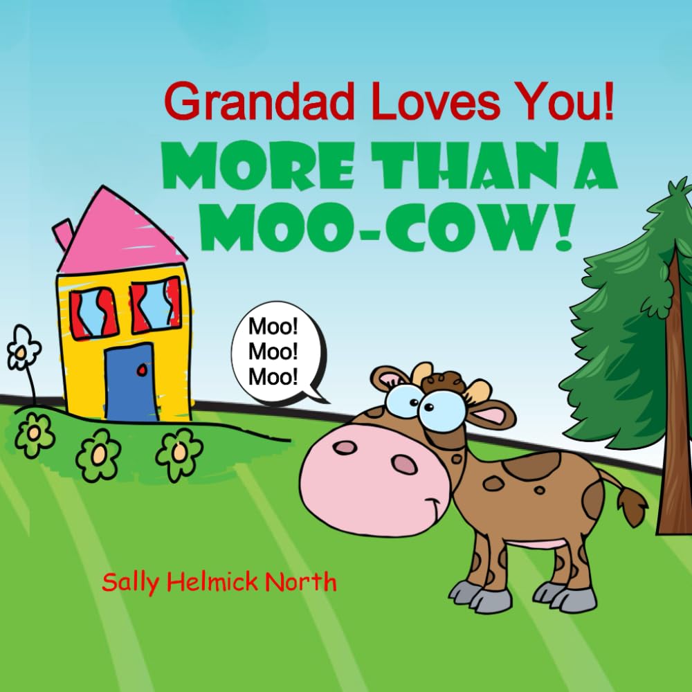 Grandad Loves You!: More Than a Moo-Cow!