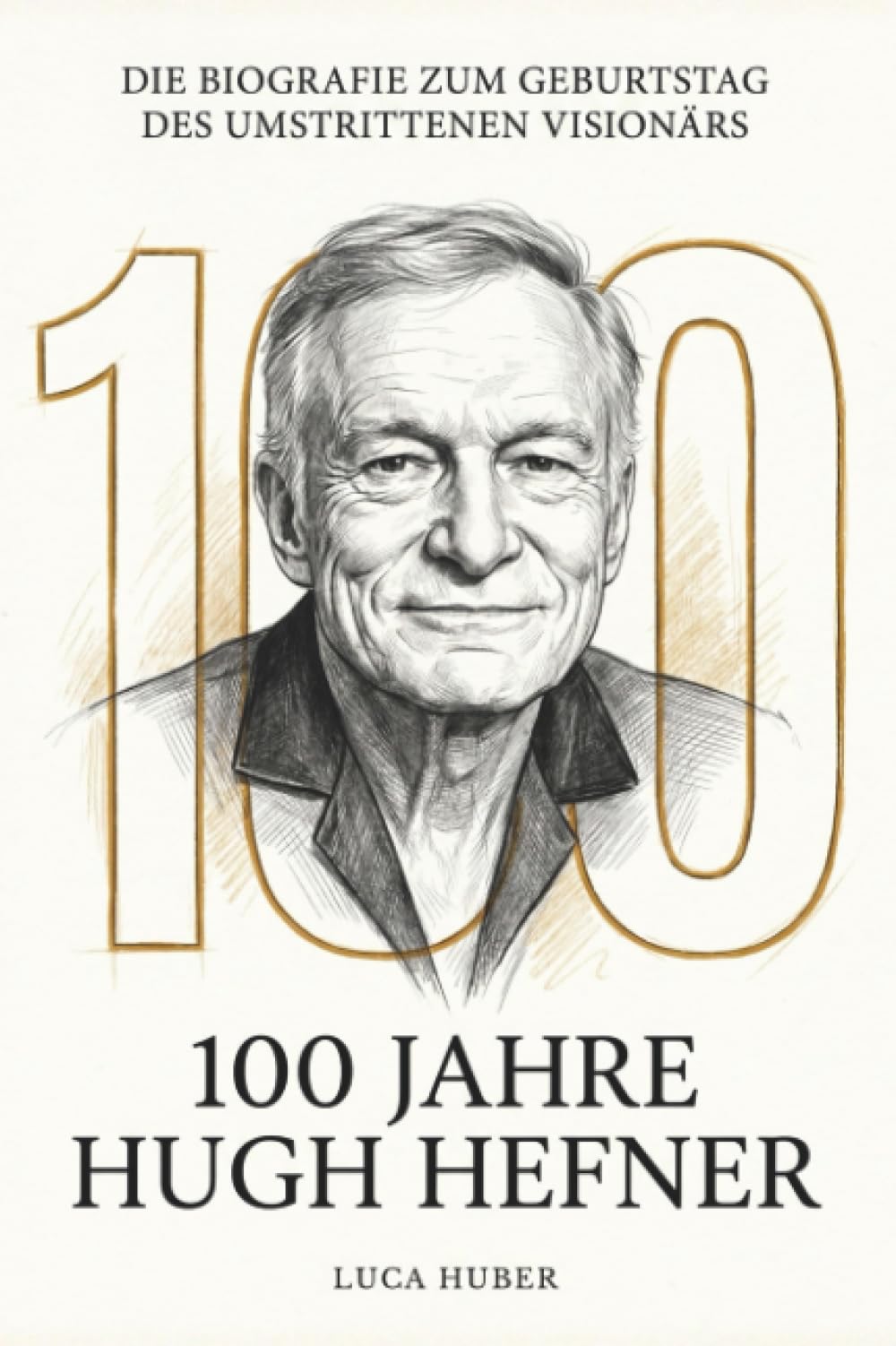 100 Jahre Hugh Hefner: Die Biografie zum Geburtstag des umstrittenen Visionärs