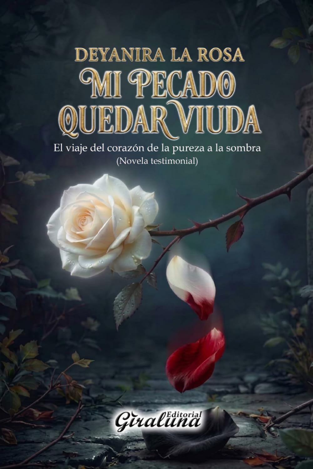 Mi pecado: quedar viuda - El viaje del corazón de la pureza a la sombra: (Novela testimonial)