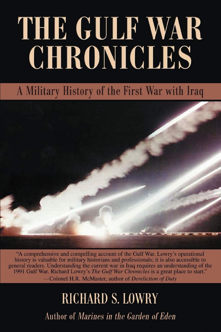 THE GULF WAR CHRONICLES: A Military History of the First War with Iraq