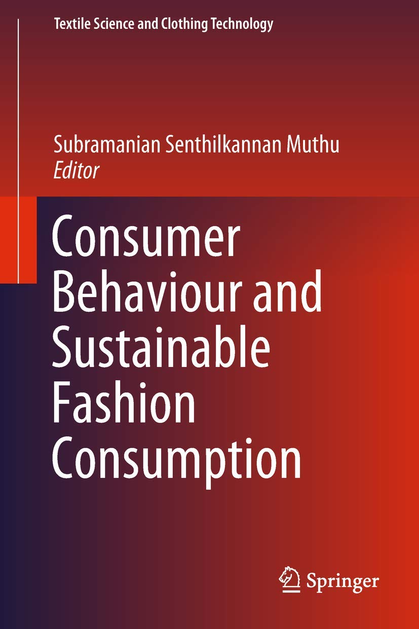 Consumer Behaviour and Sustainable Fashion Consumption (Textile Science and Clothing Technology)