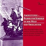 Archetypen - Bilder und Symbole in der Welt der Orgelmusik