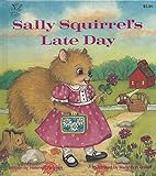 Sally Squirrel's Late Day (Ready, Set, Read! Book)
