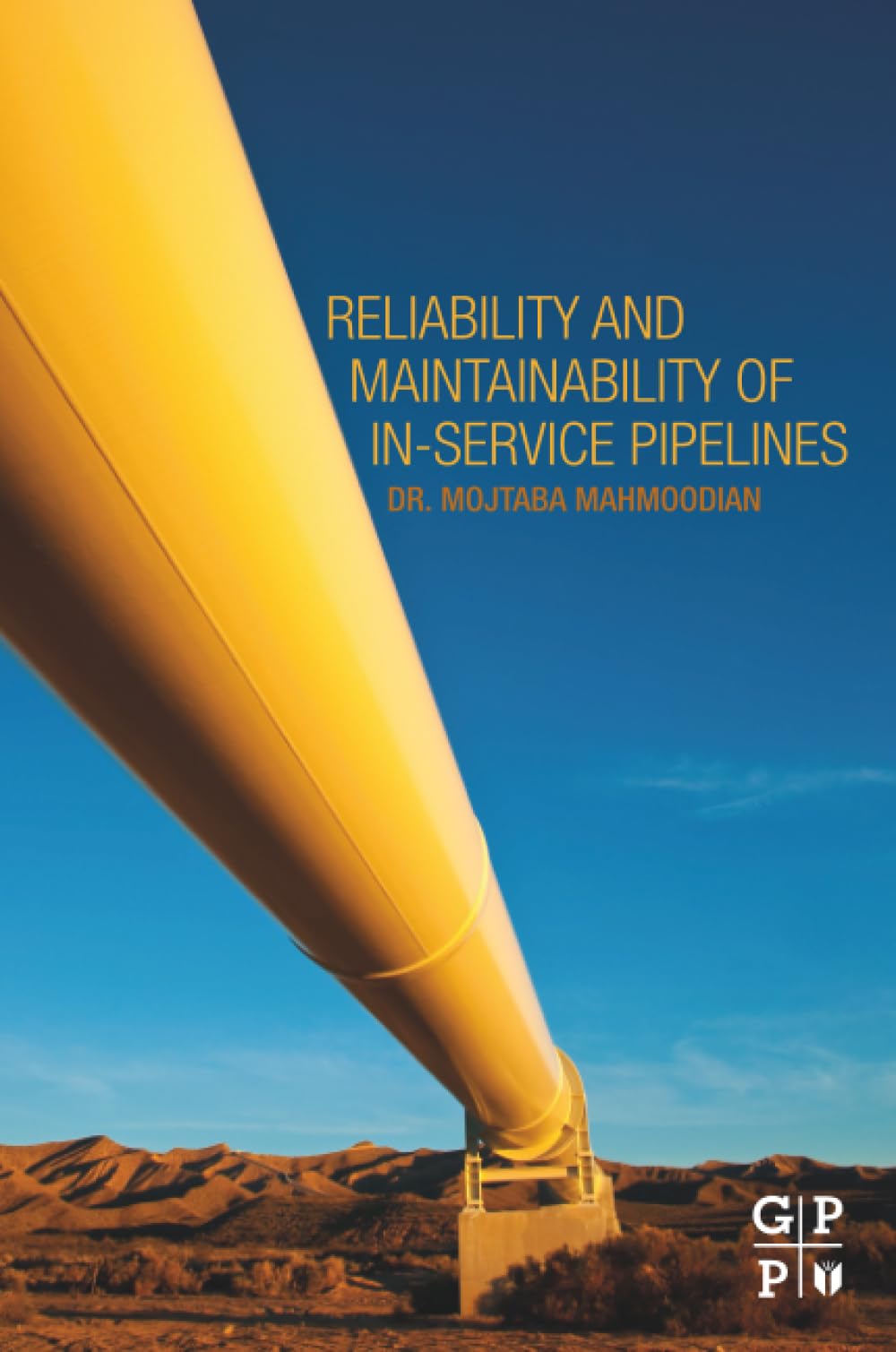 Reliability and Maintainability of In-Service Pipelines.by Mahmoodian New<|