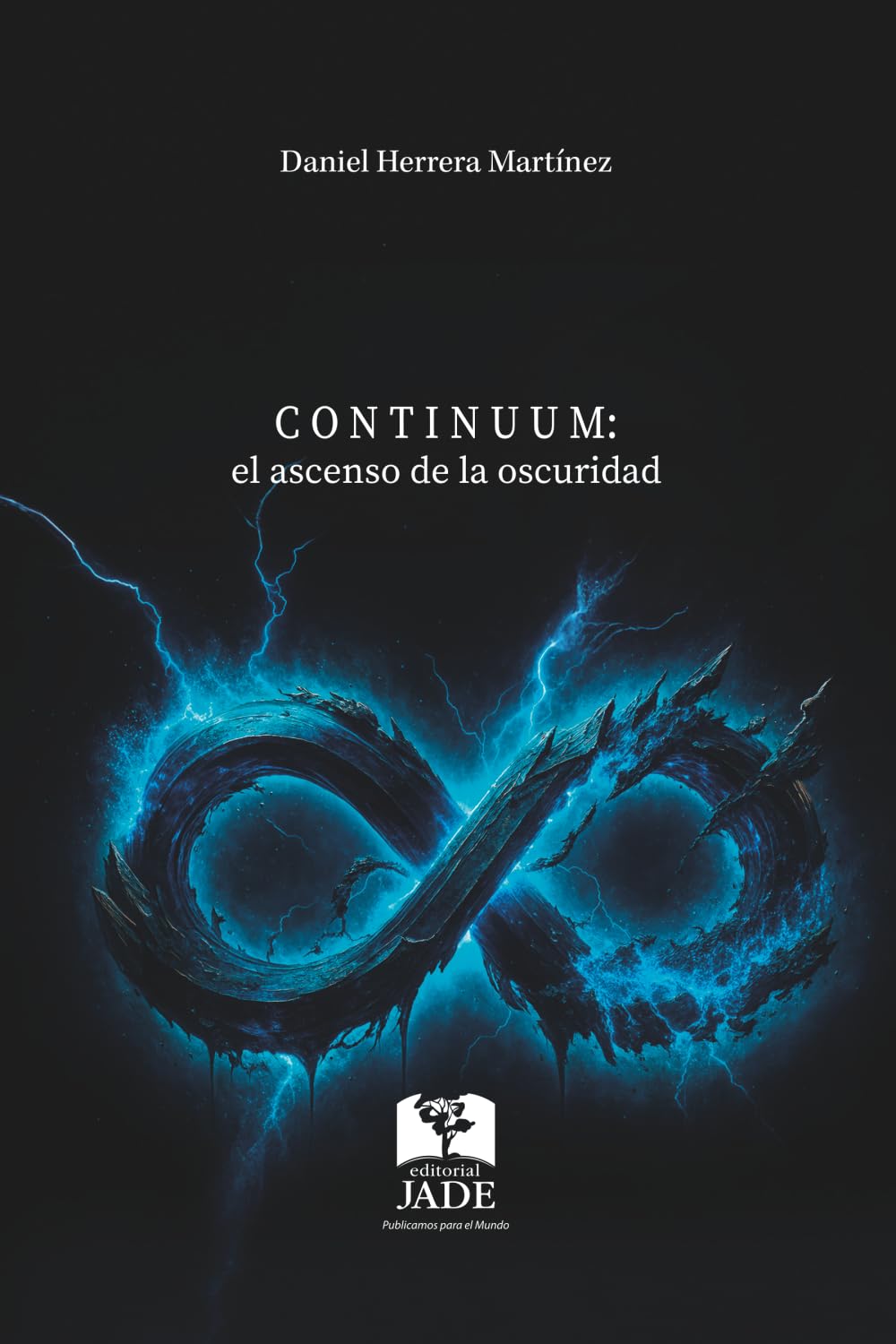 Continuum Parte I: el ascenso de la oscuridad (Continuum Saga)