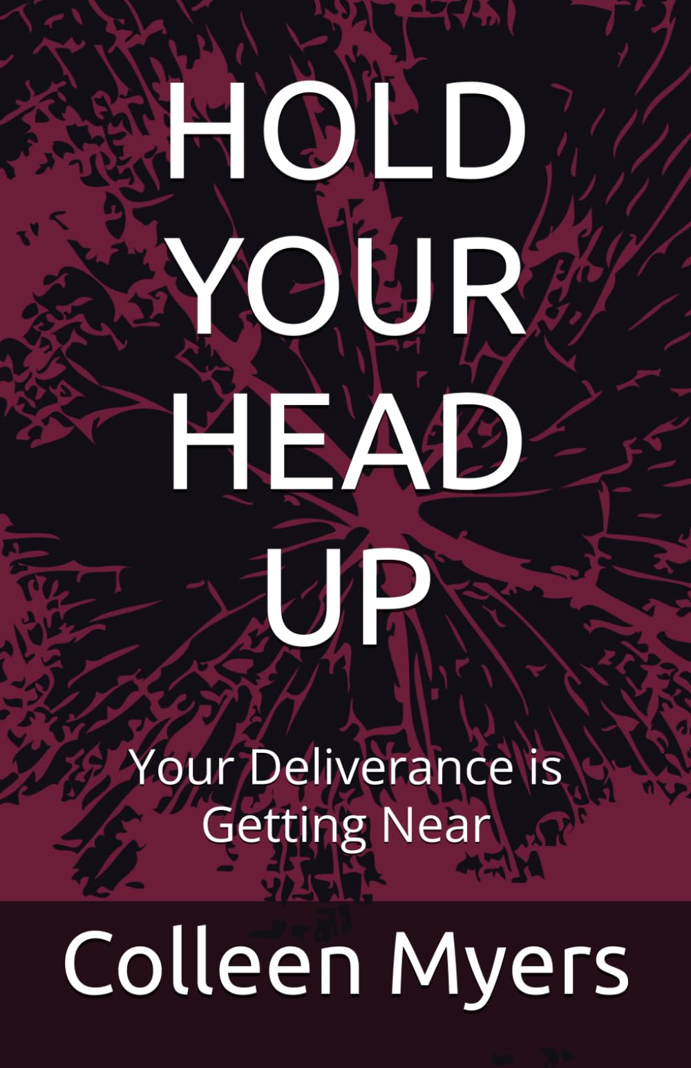 HOLD YOUR HEAD UP: Your Deliverance is Getting Near