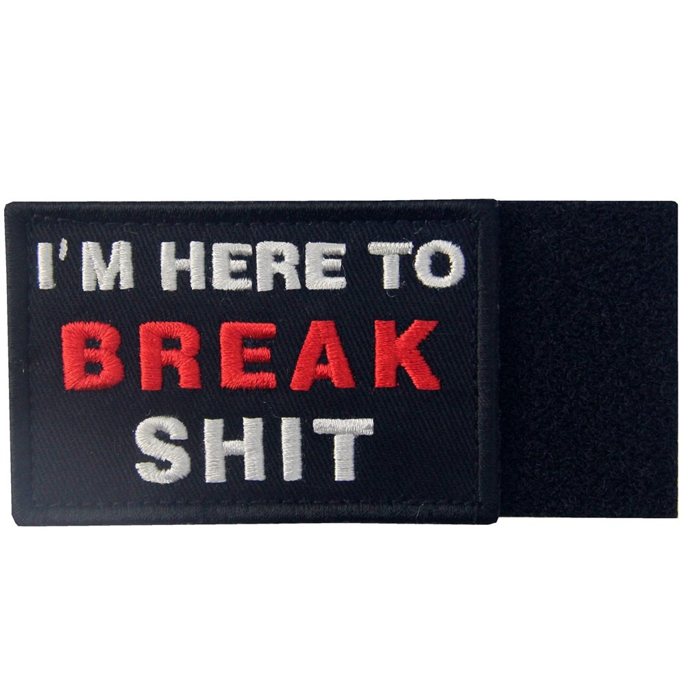 Amazon.com: I'm Here to Break Shit Tactical Patch