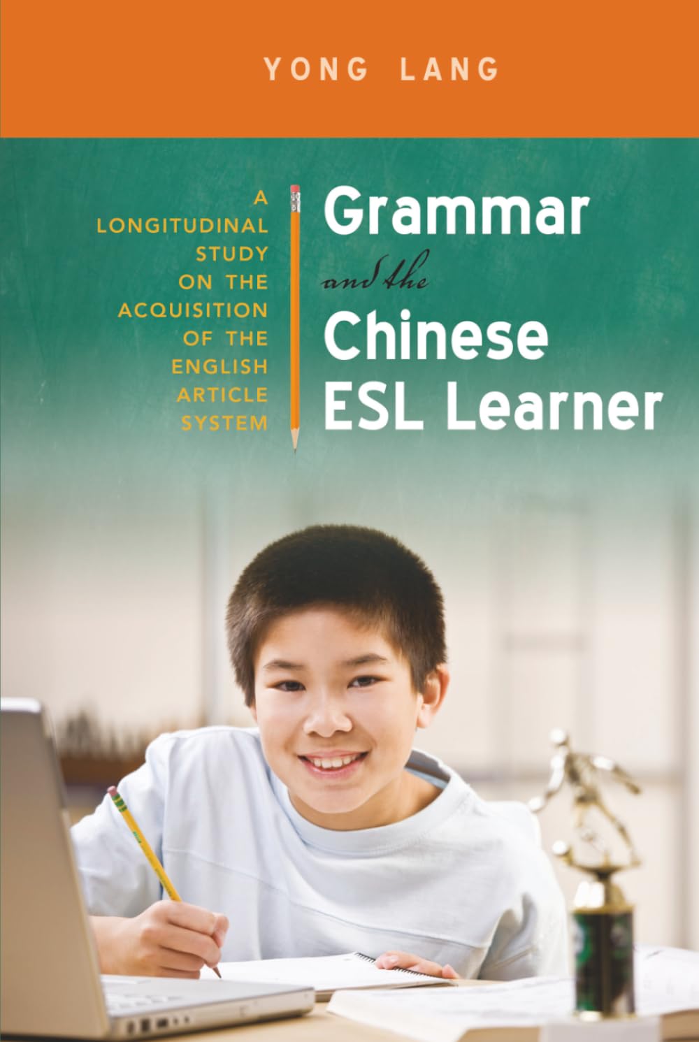 Grammar and the Chinese ESL Learner: A Longitudinal Study on the Acquisition of the English Article System