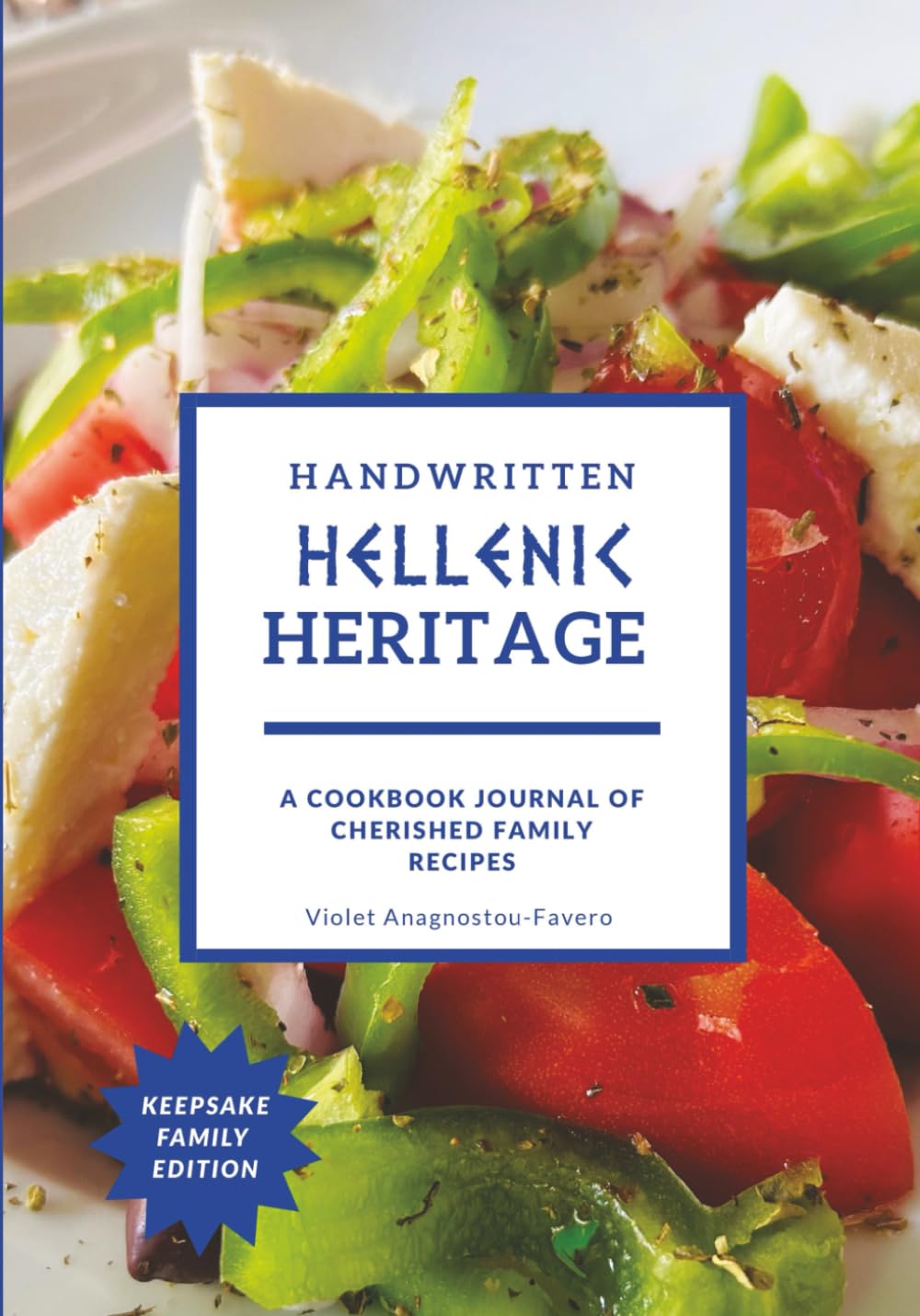 Handwritten Hellenic Heritage: A Cookbook Journal of Cherished Family Recipes
