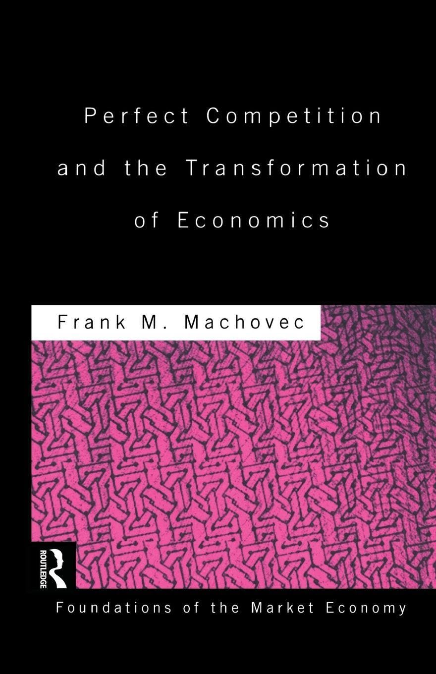 Perfect Competition and the Transformation of Economics (Routledge Foundations of the Market Economy)