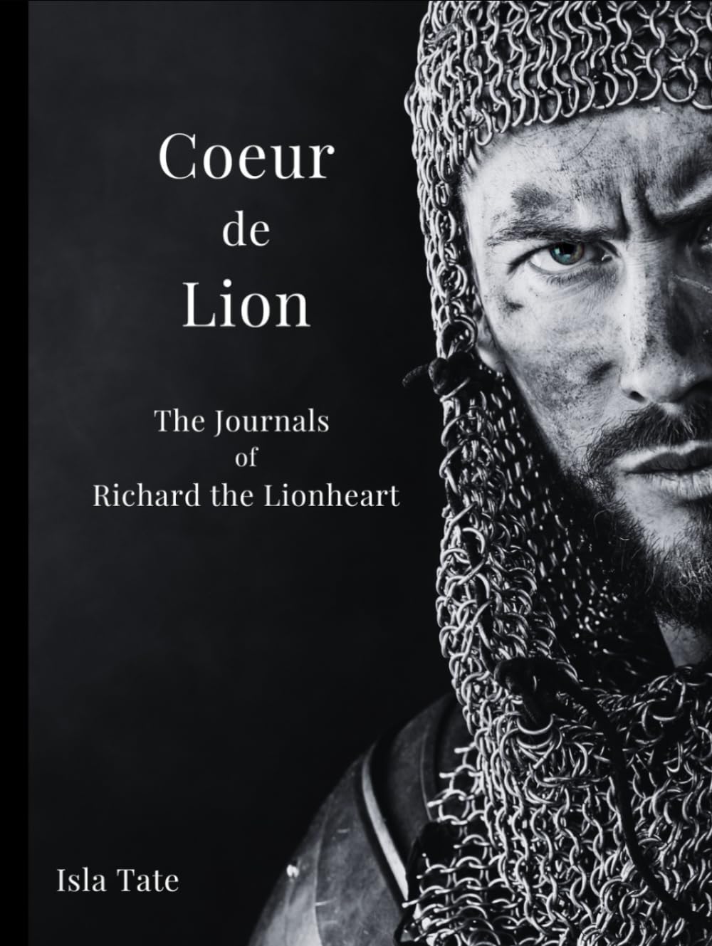 Coeur De Lion: The Journals of Richard the Lionheart