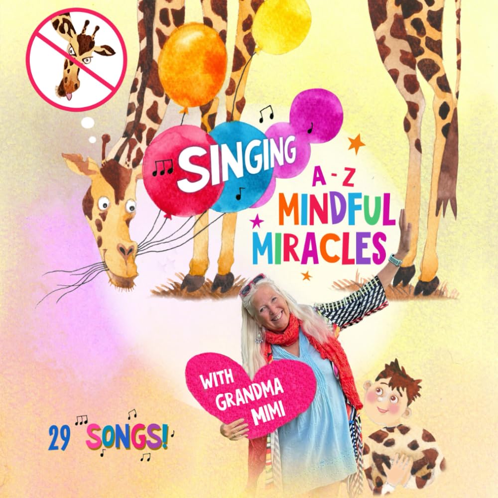 Singing A - Z of Mindful Miracles with Grandma Mimi (The Grandma Mimi Series)