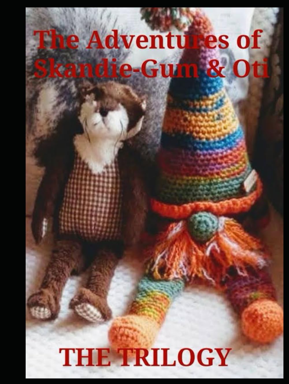 The Adventures of Skandie-Gum & Oti The Trilogy: The trilogy (Three tales of adventure and action)
