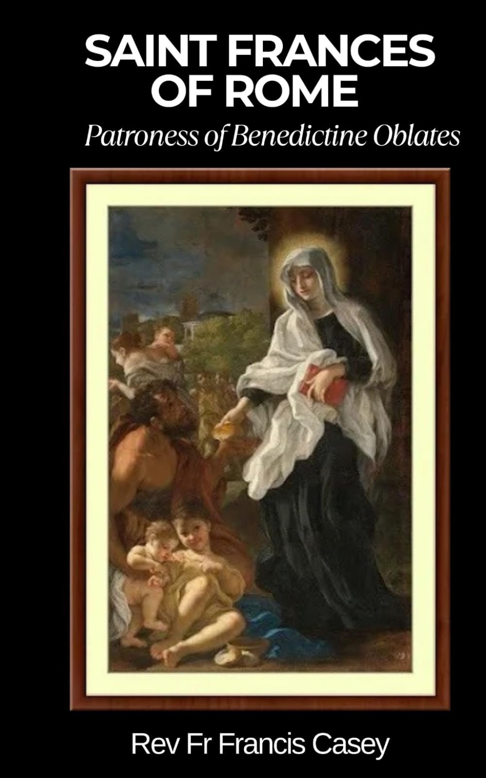 Saint Frances of Rome: Patroness of Benedictine Oblates
