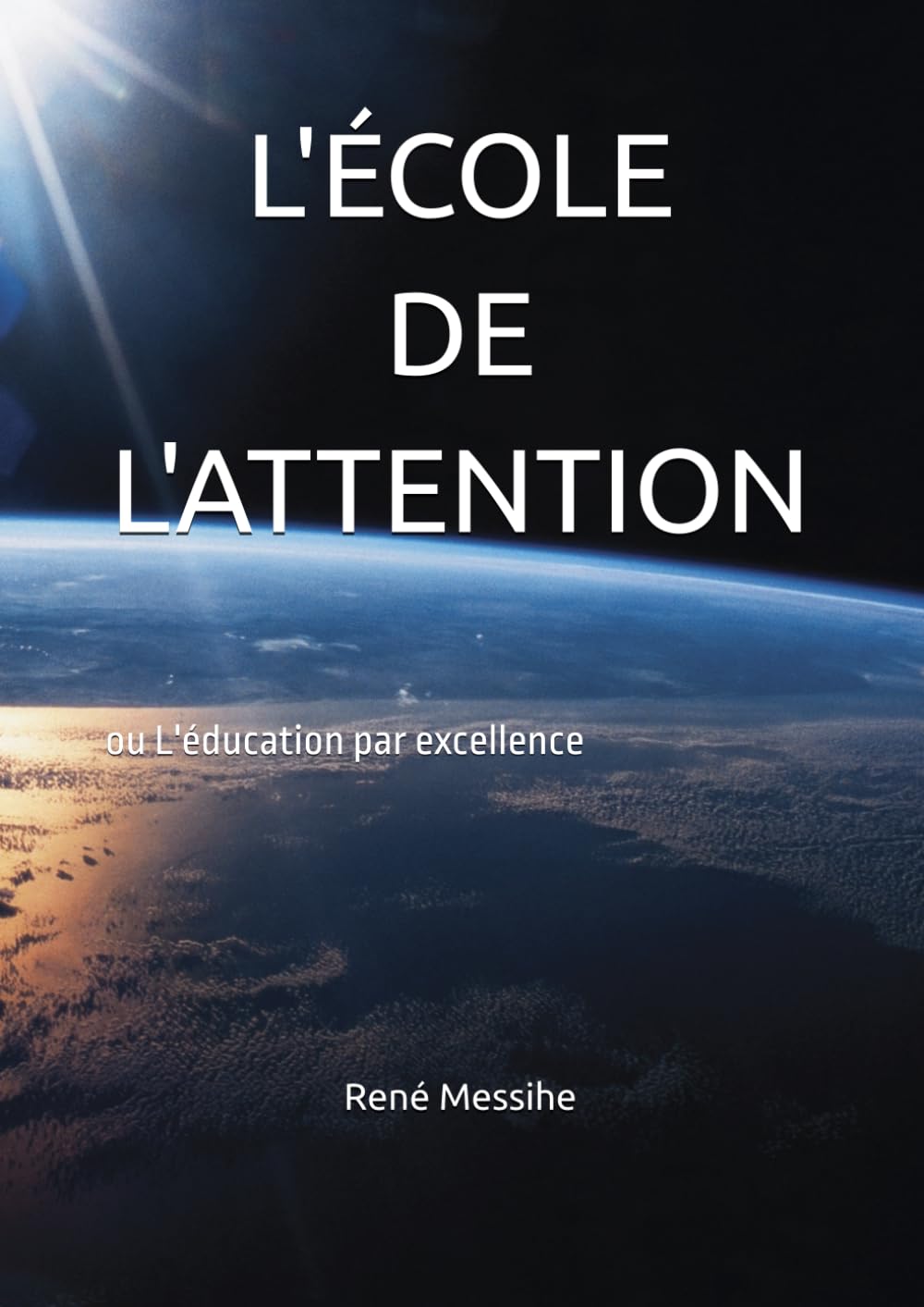 L'ÉCOLE DE L'ATTENTION: ou L'éducation par excellence