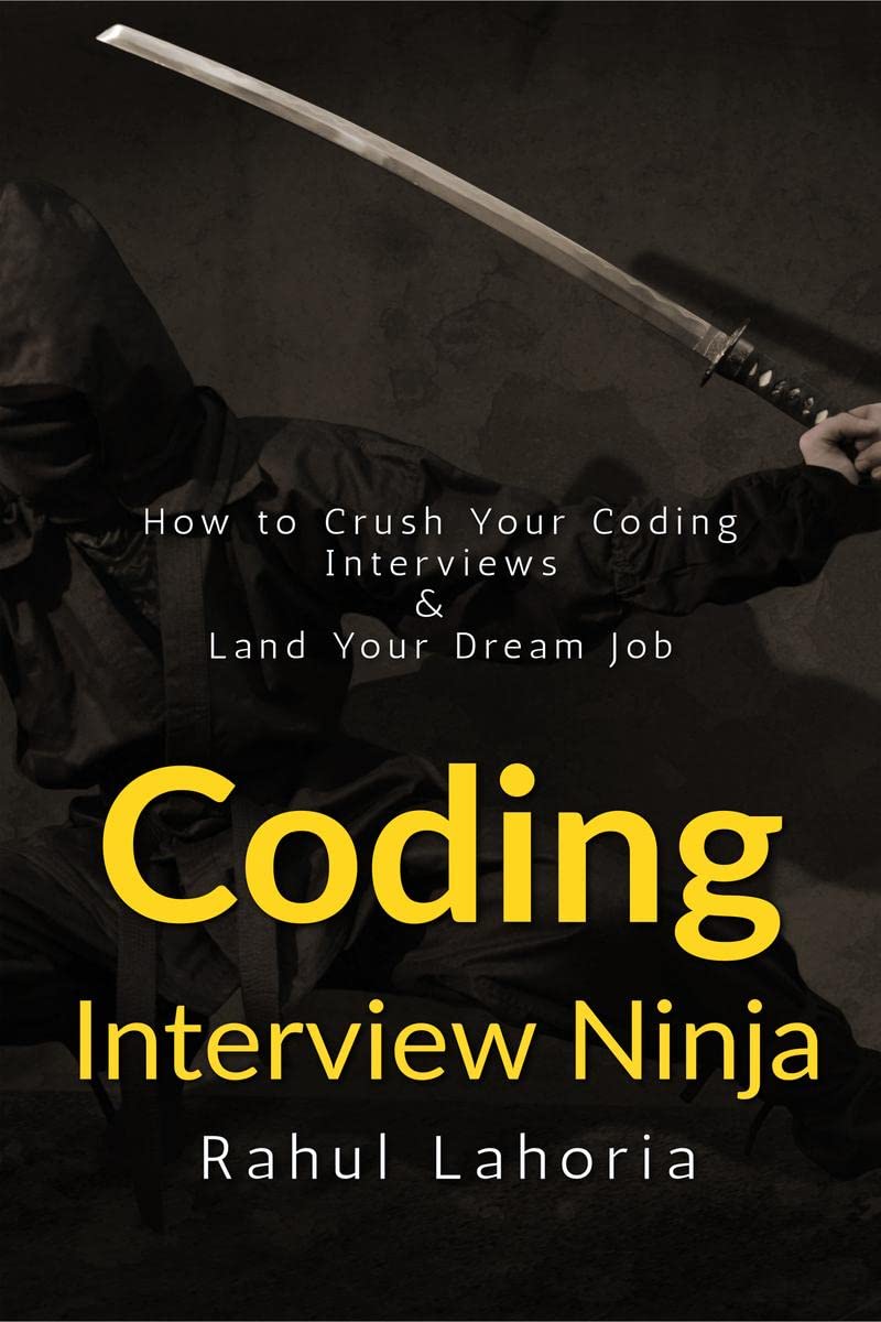 Buy Coding Interview Ninja : How to Crush Your Coding Interviews and ...