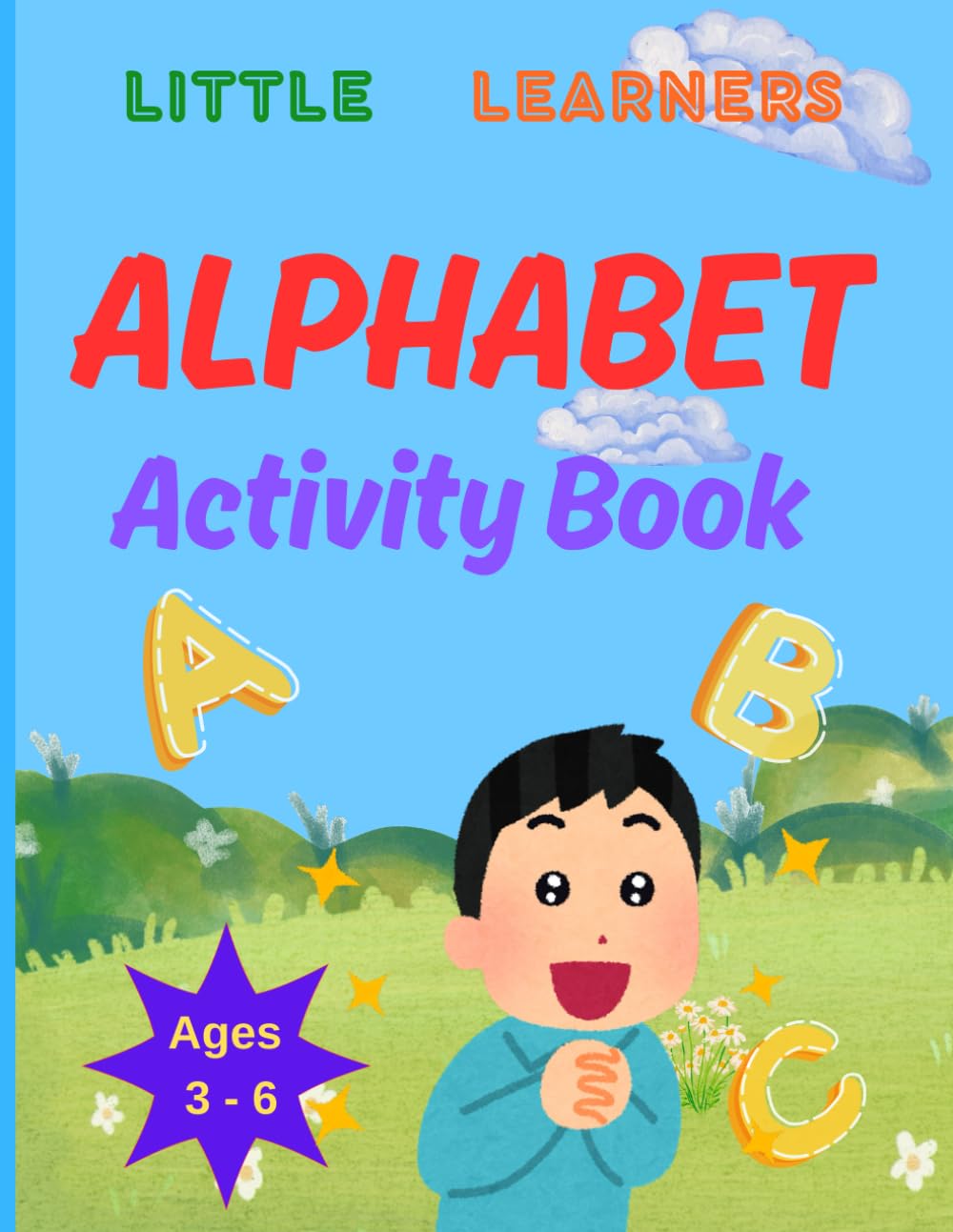 Little Learners - Alphabet Activity Book for Kids Ages 3–6: Tracing, Letter Recognition, and Fun Learning Activities | Little Learners Series
