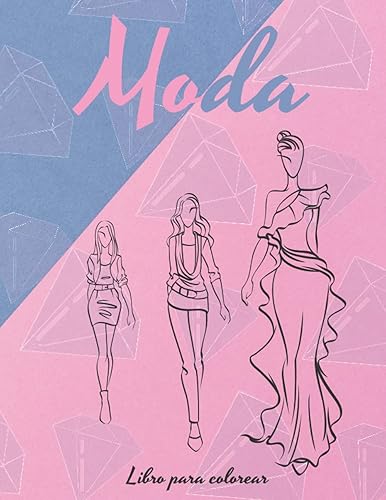 Moda Libro de Colorear: Libro para Colorear de Vestidos Maravillosos, Libro para Colorear de Belleza para Mujeres y niñas, Libro de Trabajo de Dibujo para Adolescents.