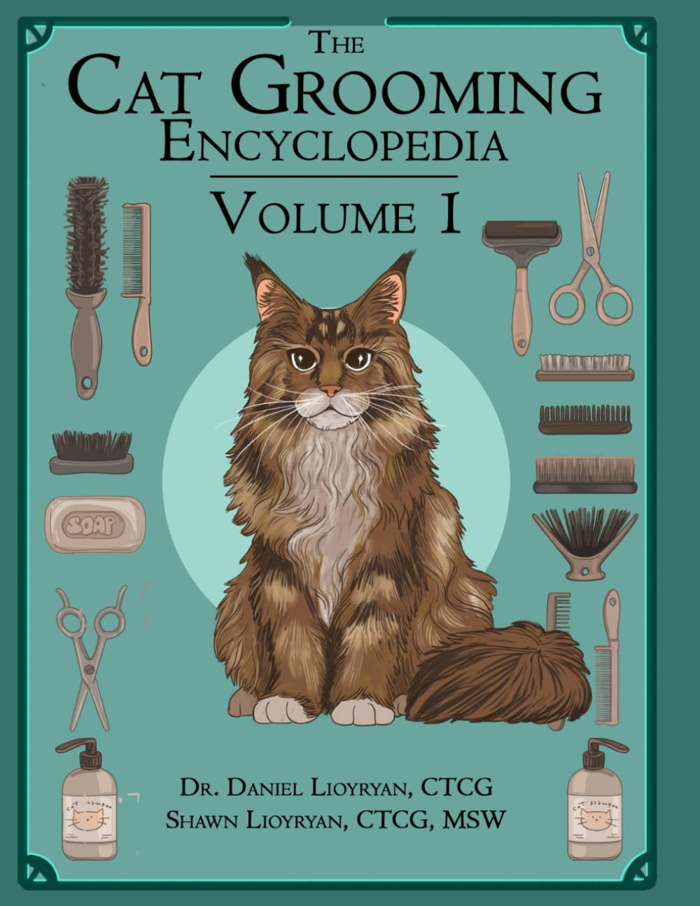 The Cat Grooming Encyclopedia: Your Guide to Better Care for Cats