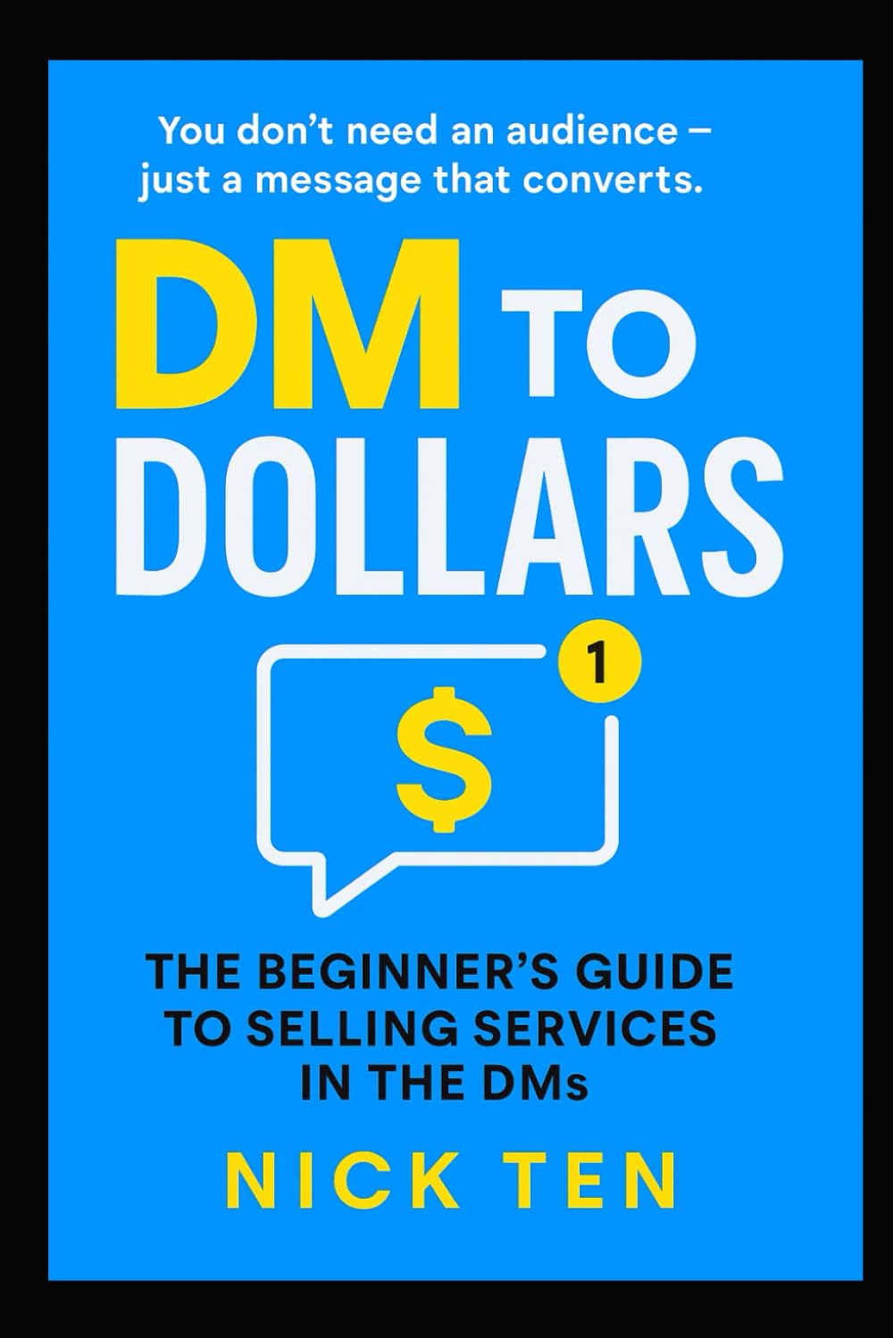 DM To Dollars: The Beginner’s Guide to Selling Services in the DMs