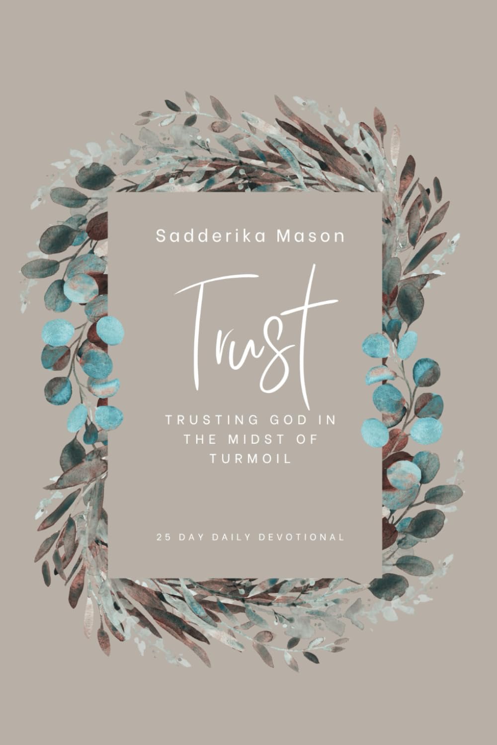 Trust: Trusting God in the Midst of Turmoil