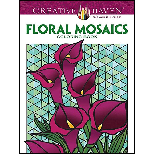 Creative Haven Floral Mosaics Coloring Book (Adult Coloring)