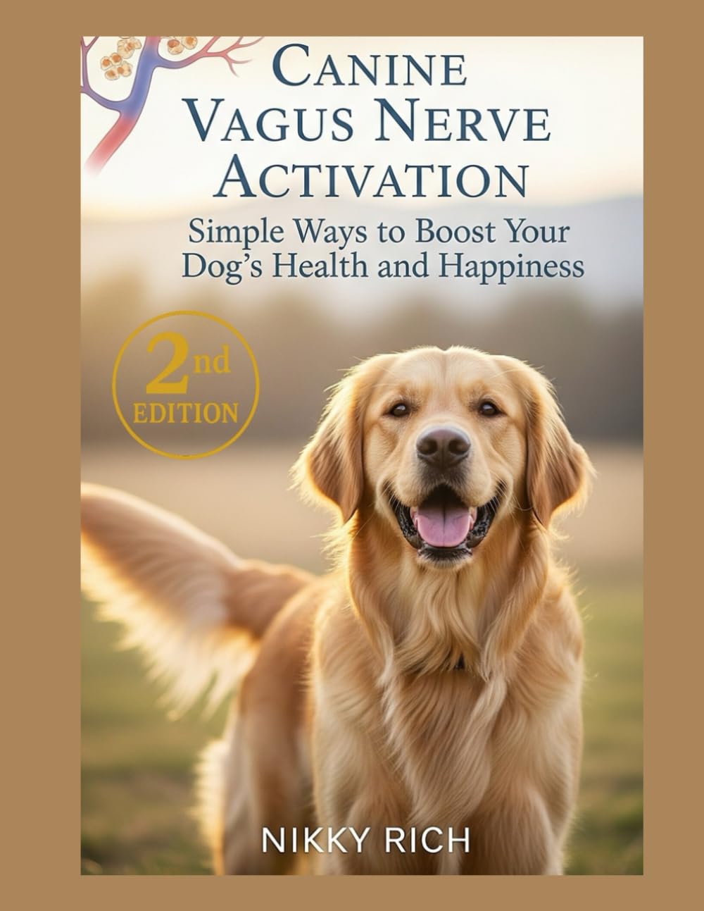Canine Vagus Nerve Activation Second Edition: Simple Ways to Boost Your Dog’s Health and Happiness