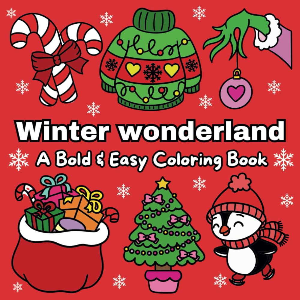 Winter Wonderland: A Bold & Easy Coloring Book With Simple & Fun Winter Themed Designs For Both Adults & Kids