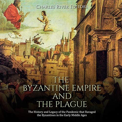 The Byzantine Empire and the Plague by Charles River Editors episode artwork