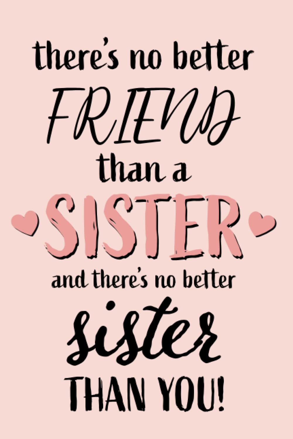 There's No Better Friend Than a Sister Journal