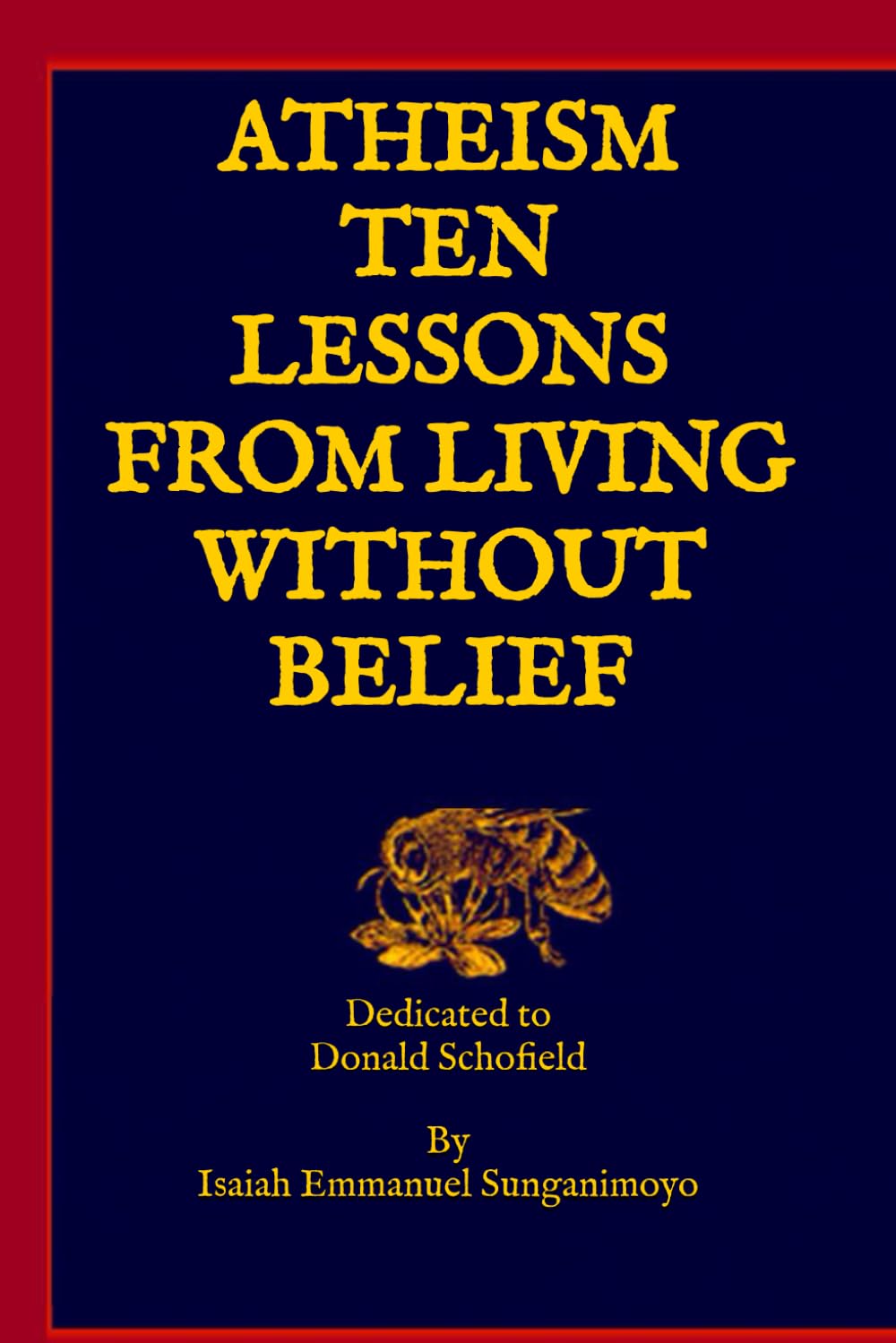TEN LESSONS FROM LIVING WITHOUT BELIEF: Dedicated to Donald Schofield