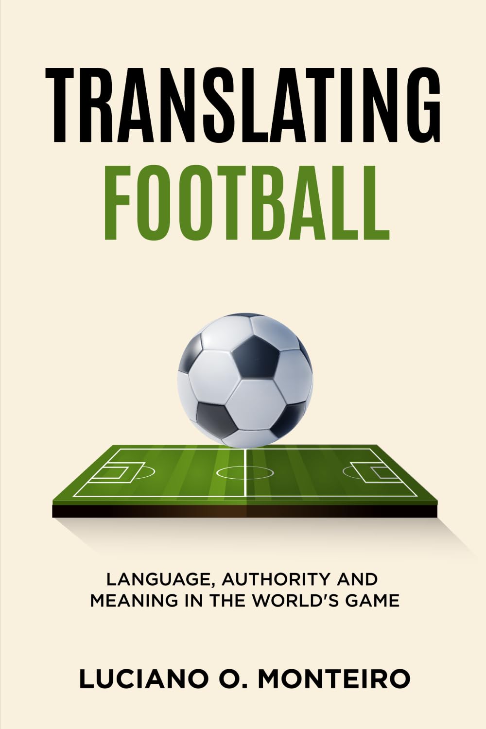Translating Football: Language, Authority and Meaning in the World’s Game