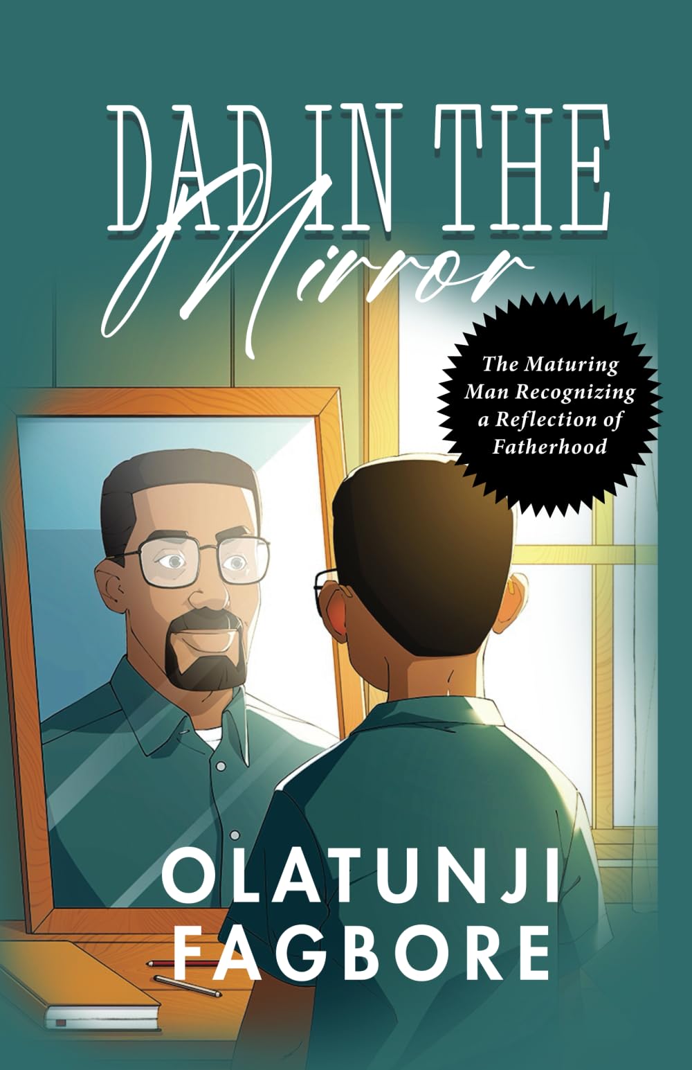 Dad in the Mirror: The Maturing Man Recognizing a Reflection of Fatherhood