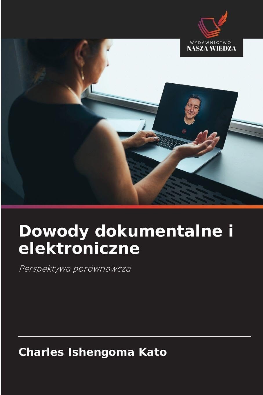Dowody dokumentalne i elektroniczne: Perspektywa porównawcza