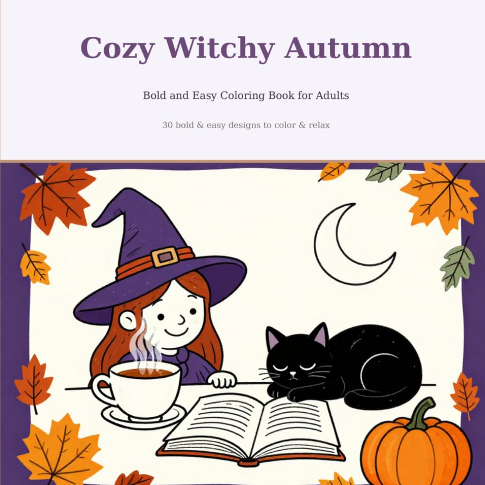 Cozy Witchy Autumn: Bold and Easy Coloring Book for Adults: 30 Simple and Cozy Witchy Designs of Cauldrons, Black Cats, Potions, Pumpkins and Autumn Magic for Relaxation and Stress Relief