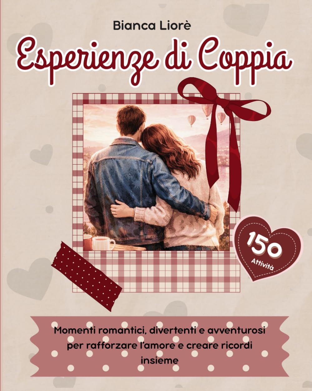 Esperienze di Coppia: Momenti romantici, divertenti e avventurosi per rafforzare l’amore e creare ricordi insieme