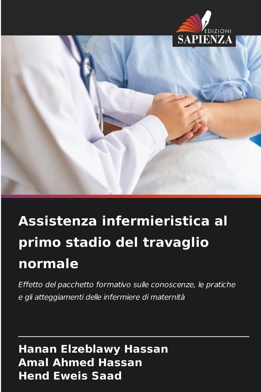 Assistenza infermieristica al primo stadio del travaglio normale: Effetto del pacchetto formativo sulle conoscenze, le pratiche e gli atteggiamenti delle infermiere di maternità
