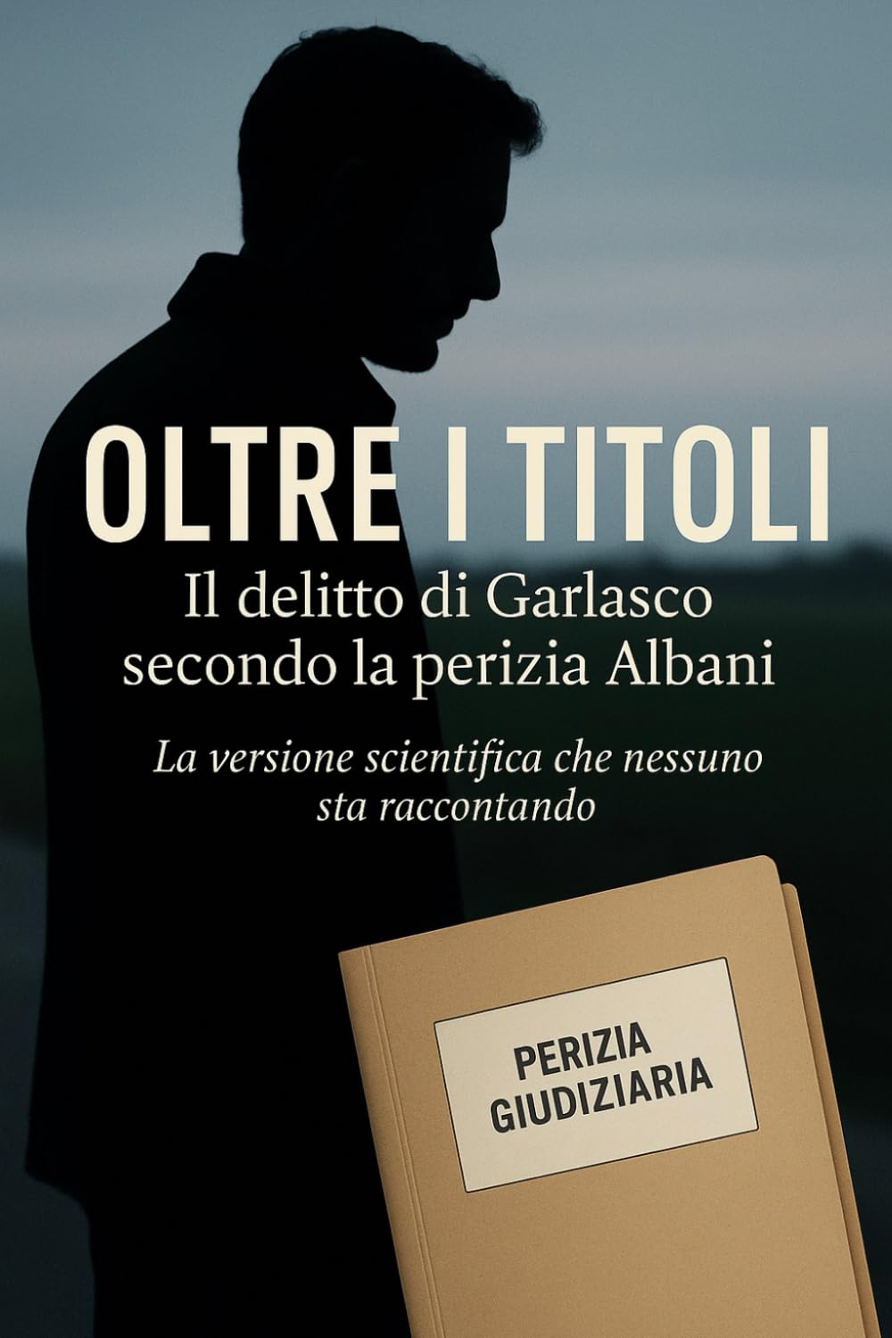 Oltre i Titoli: Il delitto di Garlasco secondo la perizia Albani: 2 (Le inchieste degli anni Venti)