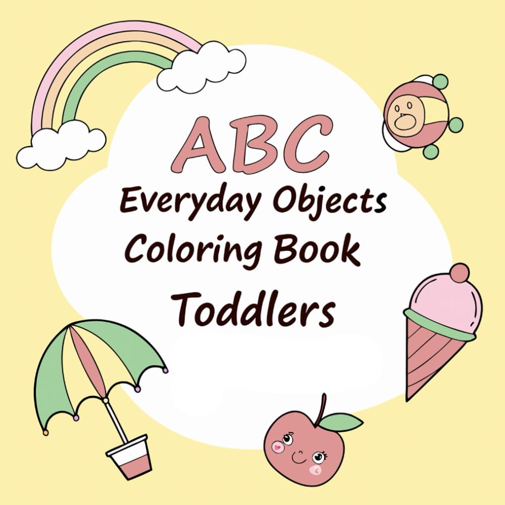 ABC Everyday Objects Coloring Book for Toddlers: Fun & Simple Kawaii Things to Color (A-Z): A Fun Learning & Coloring Adventure Featuring Chibi-Style Objects from A to Z – Perfect for Kids Ages 1-4