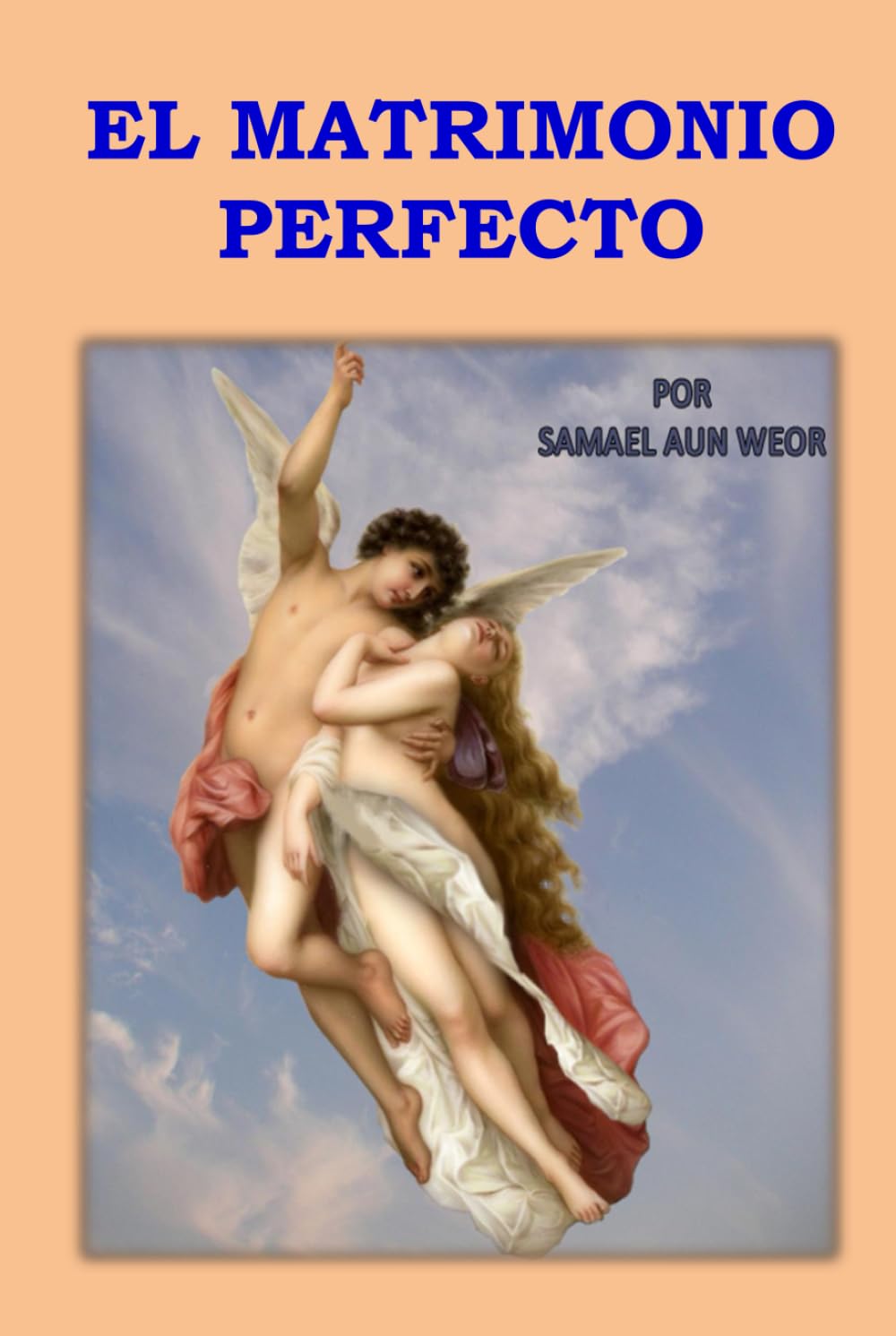 EL MATRIMONIO PERFECTO: Magia sexual y principios crísticos en las tradiciones espirituales