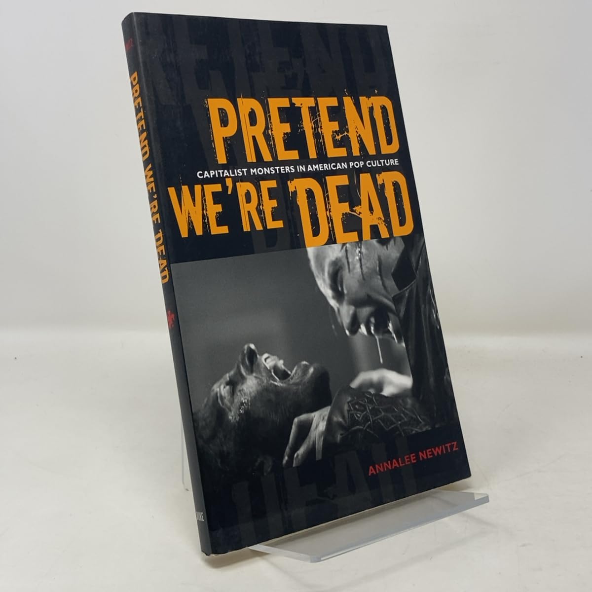 Pretend We`re Dead – Capitalist Monsters in American Pop Culture Newitz
